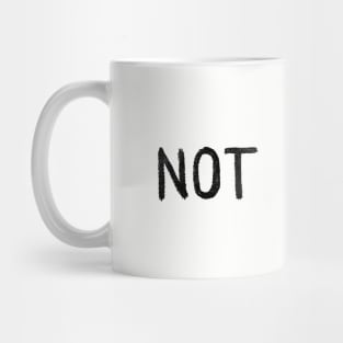 Not Today Mug